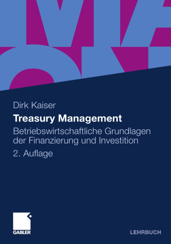 Treasury Management: Betriebswirtschaftliche Grundlagen der Finanzierung und Investition