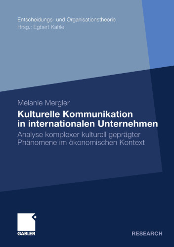 Kulturelle Kommunikation in internationalen Unternehmen: Analyse komplexer kulturell geprägter Phänomene im ökonomischen Kontext