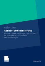 Service-Externalisierung: Ein wettbewerbsstrategisches Konzept im Management IT-basierter Dienstleistungen