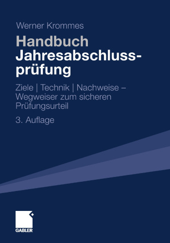 Handbuch Jahresabschlussprüfung: Ziele | Technik | Nachweise – Wegweiser zum sicheren Prüfungsurteil