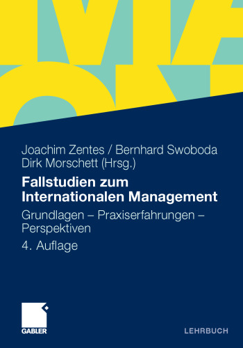 Fallstudien zum Internationalen Management: Grundlagen – Praxiserfahrungen – Perspektiven