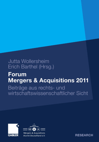 Forum Mergers & Acquisitions 2011: Beiträge aus rechts- und wirtschaftswissenschaftlicher Sicht