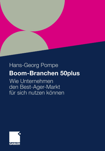 Boom-Branchen 50plus: Wie Unternehmen den Best-Ager-Markt für sich nutzen können