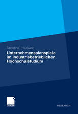 Unternehmensplanspiele im industriebetrieblichen Hochschulstudium: Analyse von Kompetenzerwerb, Motivation und Zufriedenheit am Beispiel des Unternehmensplanspiels TOPSIM – General Management II