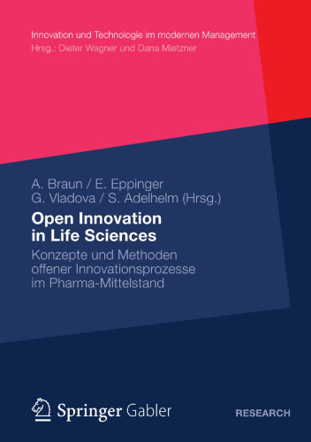 Open Innovation in Life Sciences: Konzepte und Methoden offener Innovationsprozesse im Pharma-Mittelstand