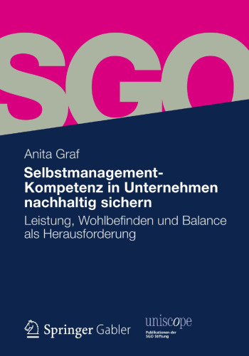 Selbstmanagement-Kompetenz in Unternehmen nachhaltig sichern: Leistung, Wohlbefinden und Balance als Herausforderung