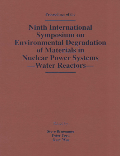 Ninth International Symposium on Environmental Degradation of Materials in Nuclear Power Systems - Water Reactors