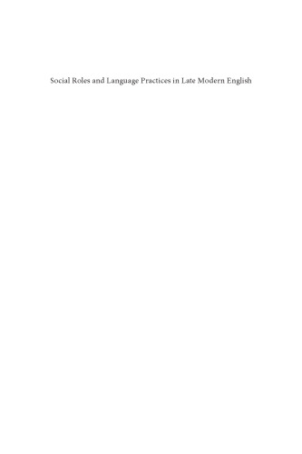 Social Roles and Language Practices in Late Modern English