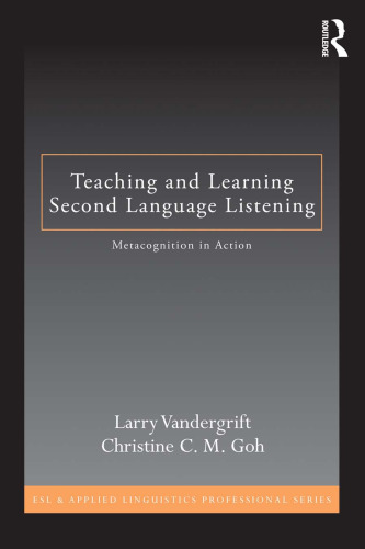 Teaching and Learning Second Language Listening: Metacognition in Action.