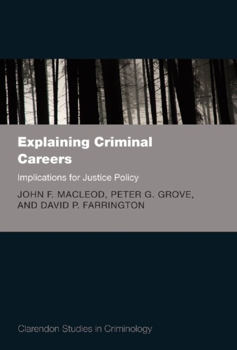 Explaining Criminal Careers: Implications for Justice Policy