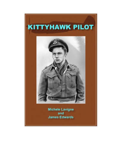 Kittyhawk Pilot: Wing Commander J. F. (Stocky) Edwards, Canadian Fighter Pilot