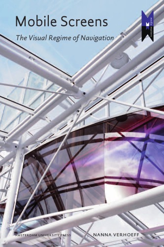 Mobile Screens: The Visual Regime of Navigation