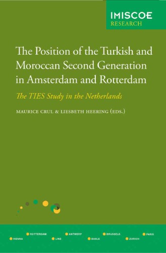 The Position of the Turkish and Moroccan Second Generation in Amsterdam and Rotterdam: The TIES Study in the Netherlands