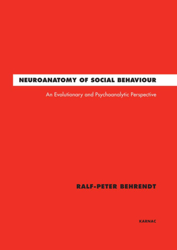 Neuroanatomy of Social Behaviour: An Evolutionary and Psychoanalytic Perspective