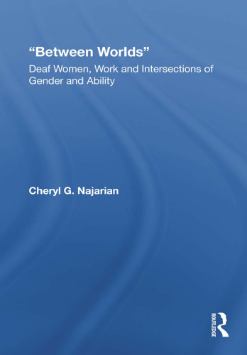 Between Worlds: Deaf Women, Work and Intersections of Gender and Ability