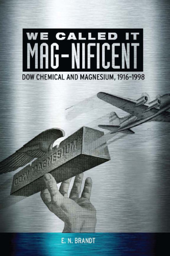 We Called it MAG-nificent: Dow Chemical and Magnesium, 1916-1998