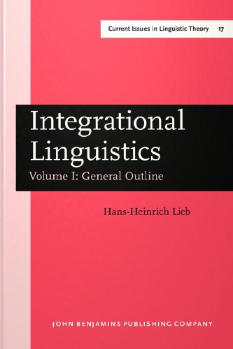 Integrational Linguistics: Vol. I: General Outline
