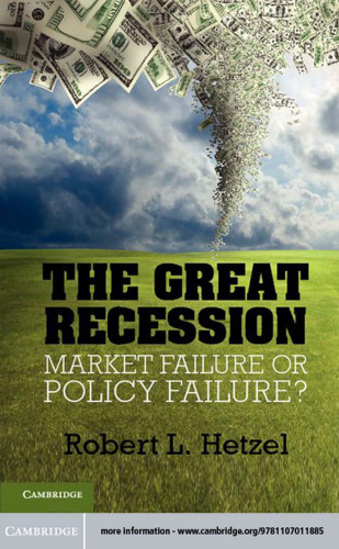 The Great Recession: Market Failure or Policy Failure?