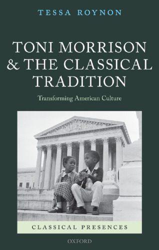Toni Morrison and the Classical Tradition: Transforming American Culture