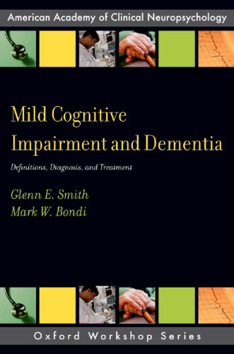 Mild Cognitive Impairment and Dementia: Definitions, Diagnosis, and Treatment