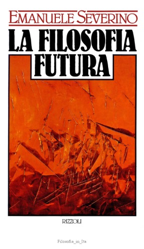 La filosofia futura. Oltre il dominio del divenire