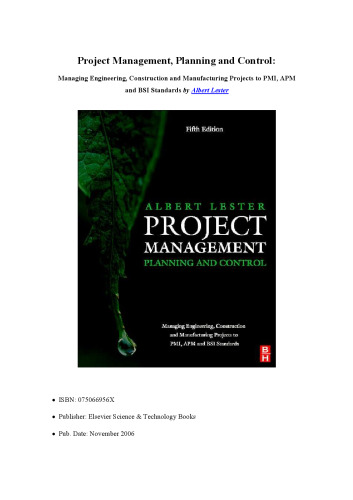 Project management, planning and control : managing engineering, construction and manufacturing projects to PMI, APM and BSI standards