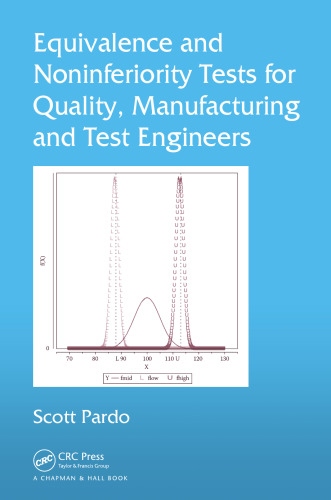 Equivalence and noninferiority tests for quality, manufacturing and test engineers