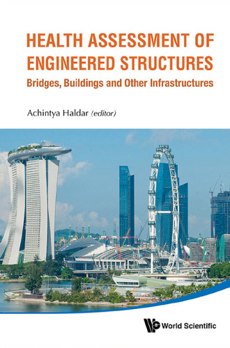 Health assessment of engineered structures : bridges, buildings, and other infrastructures