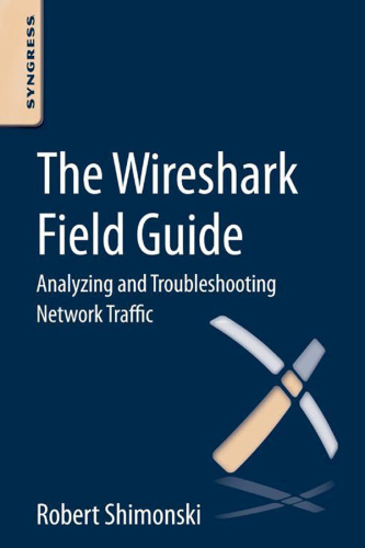 The wireshark field guide : analyzing and troubleshooting network traffic