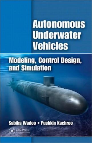 Autonomous underwater vehicles : modeling, control design, and simulation