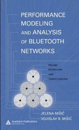 Performance modeling and analysis of Bluetooth networks : polling, scheduling, and traffic control