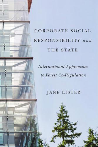 Corporate social responsibility and the state : international approaches to forest co-regulation