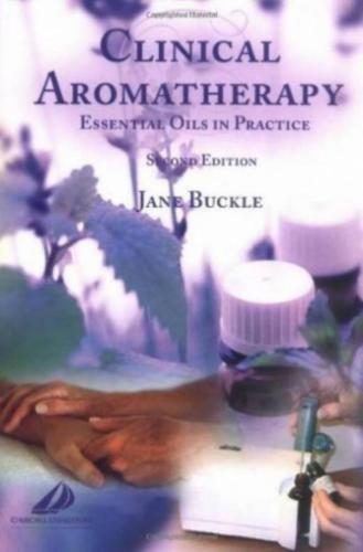 Clinical aromatherapy : essential oils in practice