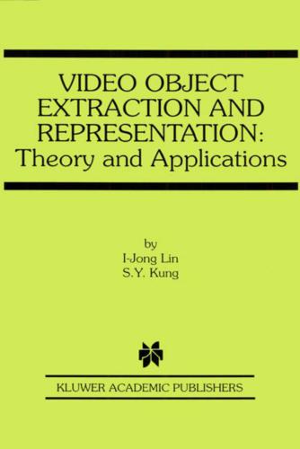 Video object extraction and representation : theory and applications