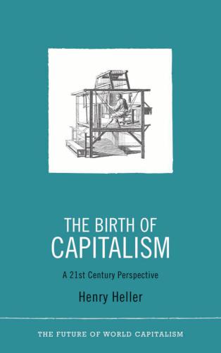 The birth of capitalism : a twenty-first-century perspective