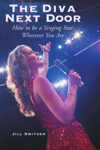 The diva next door : how to be a singing star wherever you are
