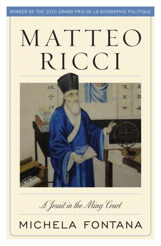 Matteo Ricci : a Jesuit in the Ming Court