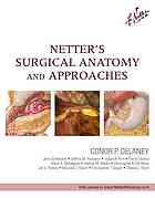 Netter's surgical anatomy and approaches