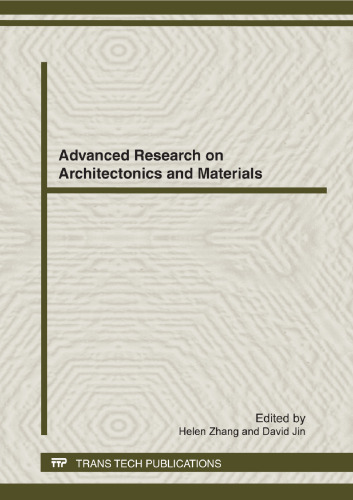 Advanced research on architectonics and materials : selected, peer reviewed papers from the 2012 2nd International Conference on Automation, Communication, Architectonics and Materials (ACAM 2012), June 23-24, 2012, Hefei, China