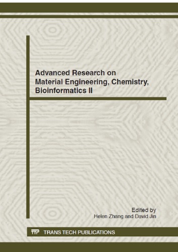 Advanced research on material engineering, chemistry, bioinformatics II : selected, peer reviewed papers from the 2012 2nd International Conference on Material Engineering, Chemistry, Bioinformatics (MECB 2012), July 14-15, Xi'an, China