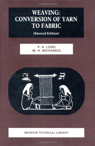 Weaving, Second Edition: Conversion of Yarn to Fabric