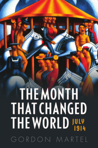 The Month that Changed the World: July 1914