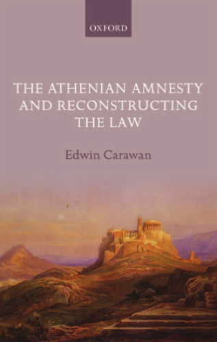 The Athenian Amnesty and Reconstructing the Law