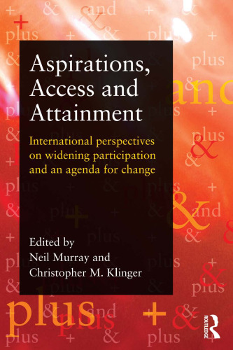 Aspirations, Access and Attainment: International perspectives on widening participation and an agenda for change