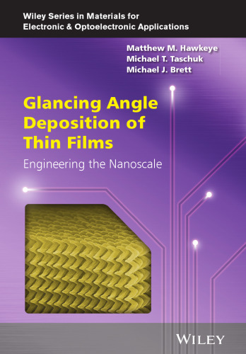 Glancing Angle Deposition of Thin Films: Engineering the Nanoscale