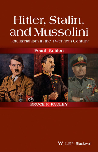 Hitler, Stalin, and Mussolini: Totalitarianism in the Twentieth Century