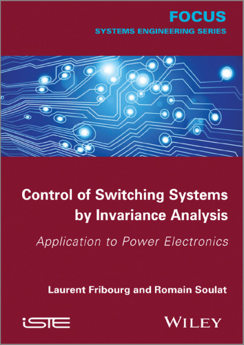Control of Switching Systems by Invariance Analysis: Applcation to Power Electronics
