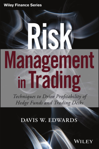 Risk Management in Trading: Techniques to Drive Profitability of Hedge Funds and Trading Desks
