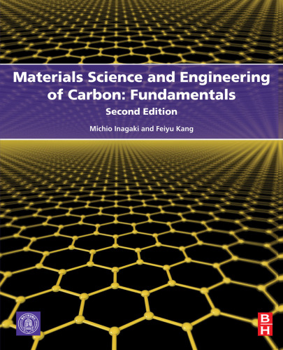 Materials Science and Engineering of Carbon: Fundamentals, Second Edition