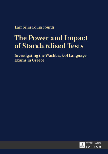The Power and Impact of Standardised Tests: Investigating the Washback of Language Exams in Greece
